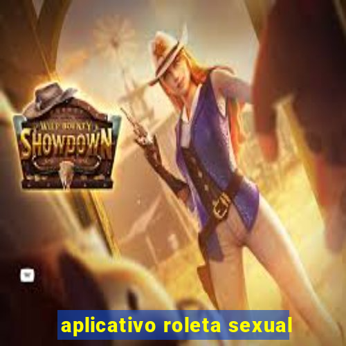 aplicativo roleta sexual